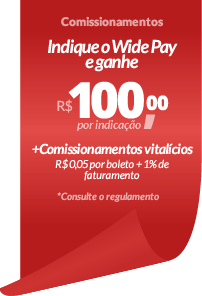 Indique o Wide Pay e ganhe R$ 100,00 por indicação